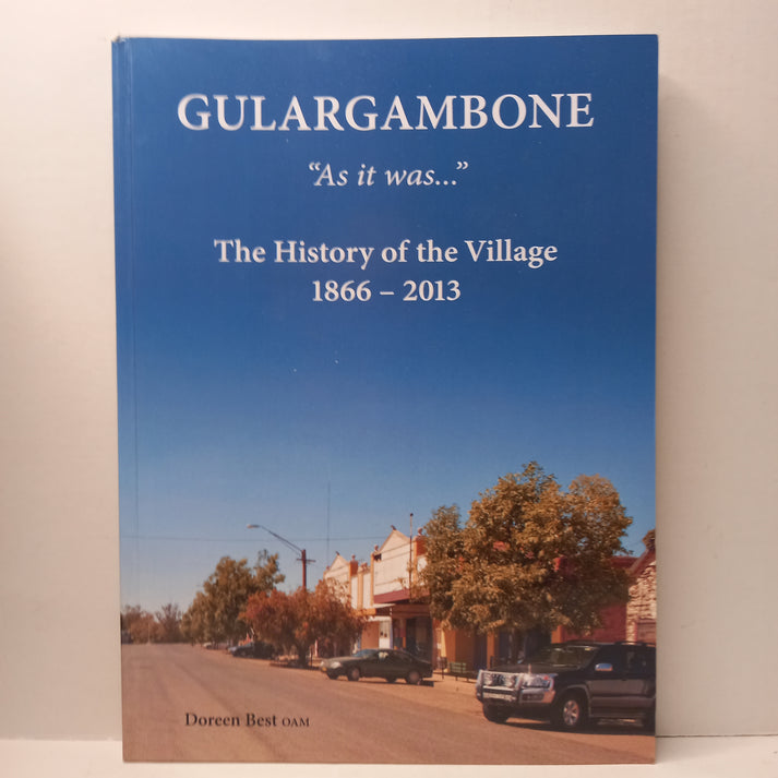 Gulargambone "as it was" the history of the village 18662013