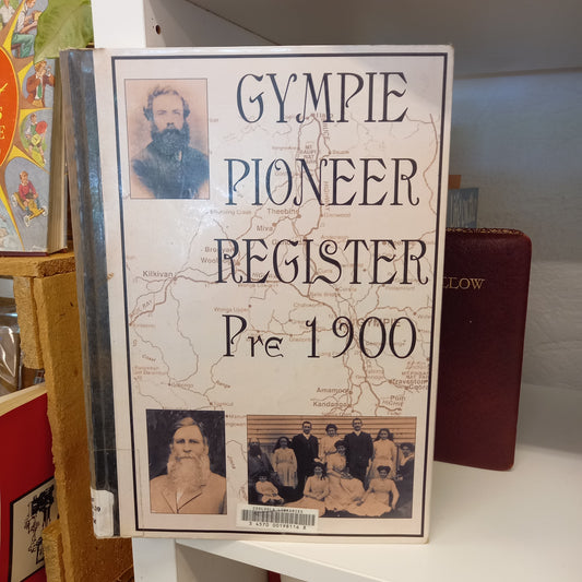 Gympie Pioneer Register Pre 1900 by Gympie Family History Society-Book-Tilbrook and Co