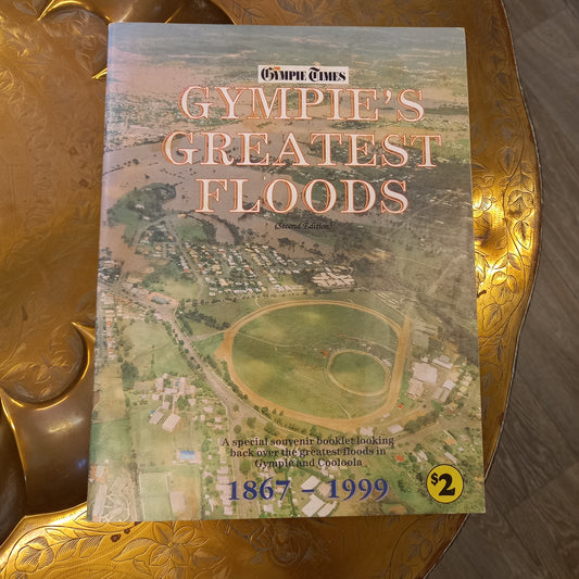 Gympie's Greatest Floods 1867 to 1999 2nd edition-Ephemera-Tilbrook and Co