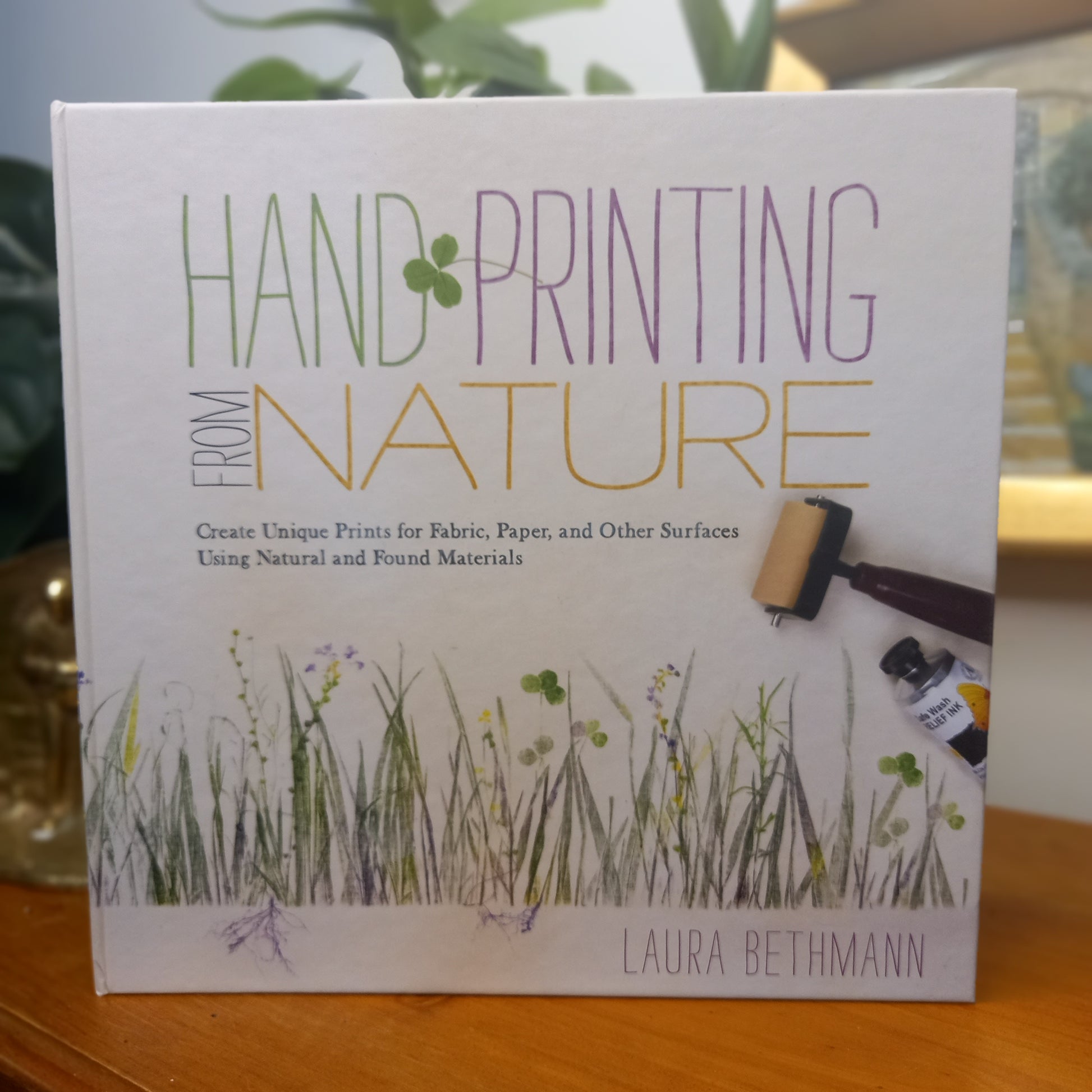 Hand Printing from Nature: Create Unique Prints for Fabric, Paper, and Other Surfaces Using Natural and Found Materials-Crafting / Natural Printmaking / Illustrated Reference-Tilbrook and Co
