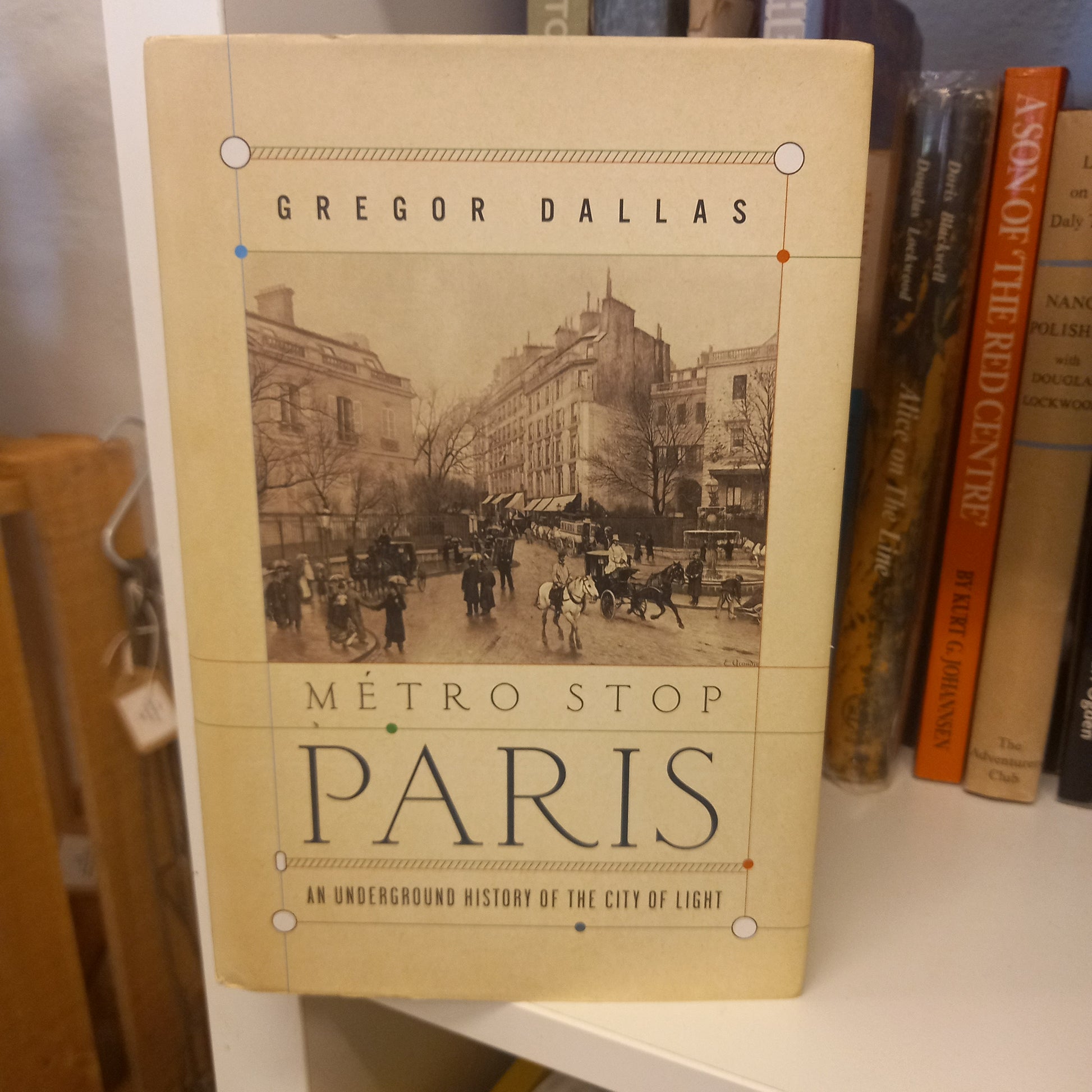 Metro Stop Paris: An Underground History of the City of Light by Gregor Dallas (2008, Hardcover)-Book – History / Travel Writing / Urban Studies-Tilbrook and Co