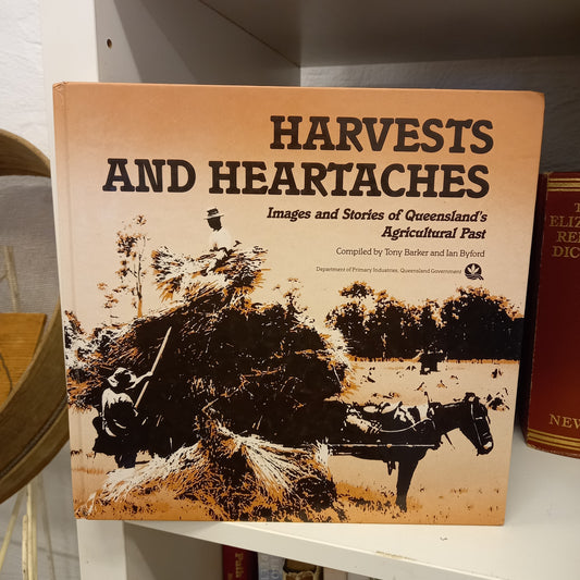 Harvests and Heartaches by Tony Barker; Ian Byford-Book-Tilbrook and Co