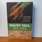 Healthy Soils, Sick Soils by Margareth Sekera-Book-Tilbrook and Co