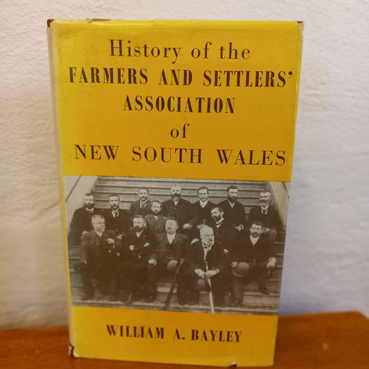 History Of The Farmers & Settler's Association Of New South Wales by William A. Bayley-Book-Tilbrook and Co