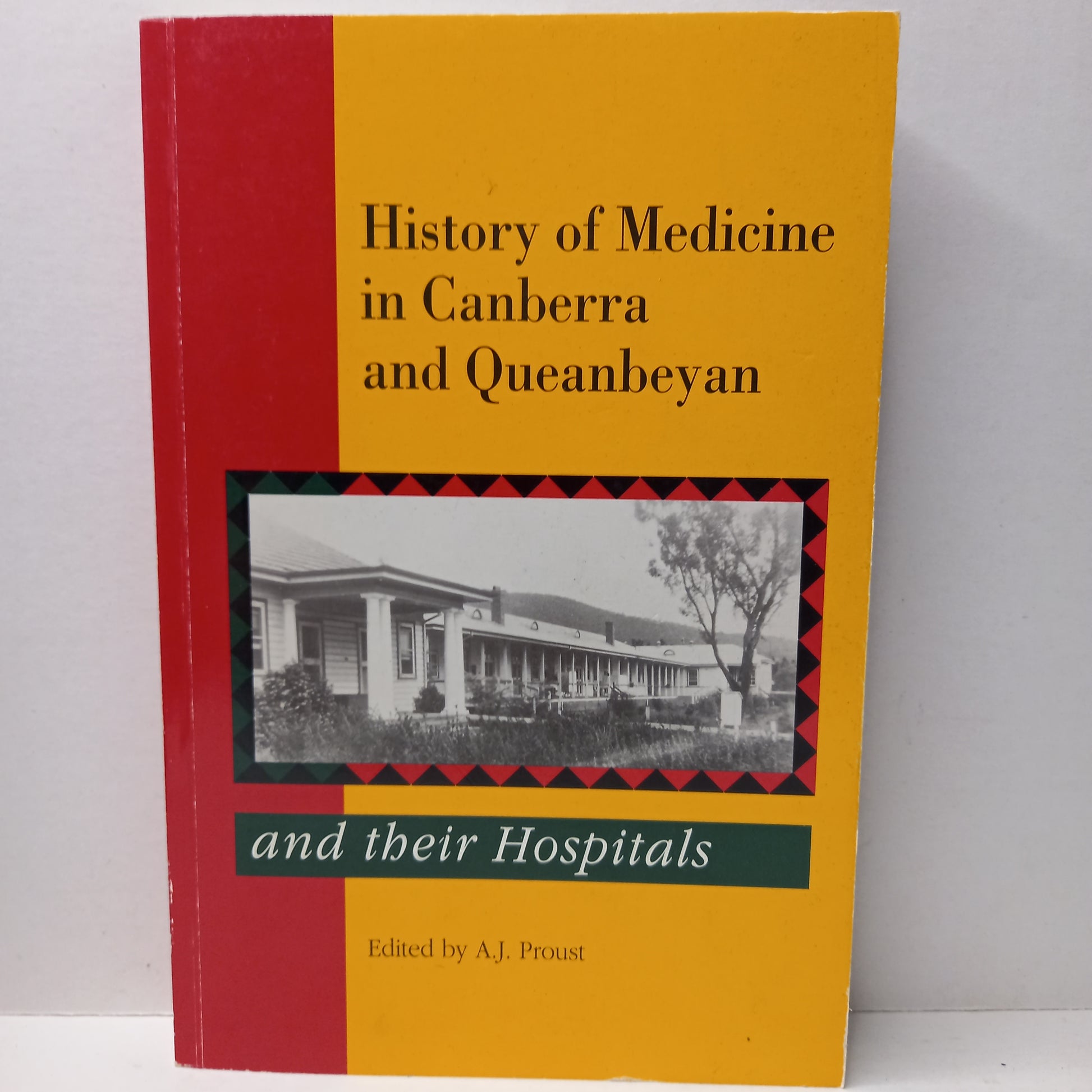 History of medicine in Canberra and Queanbeyan and their hospitals by A-j-proust-Book-Tilbrook and Co