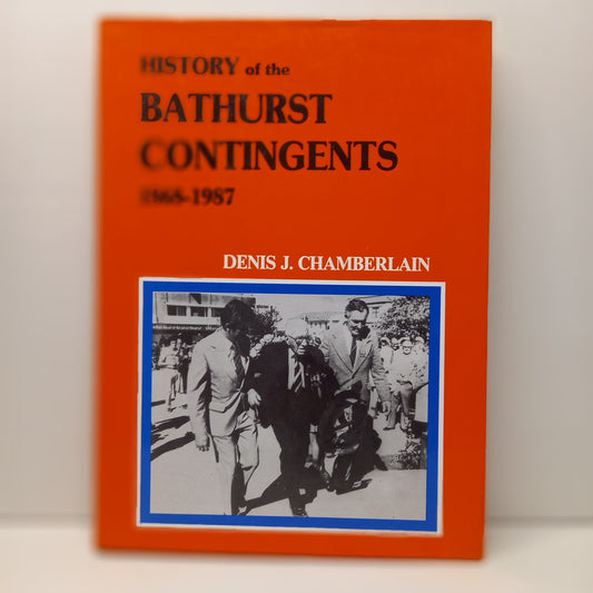 History of the Bathurst Contingents 1868-1987 by Denis J. Chamberlain-Book-Tilbrook and Co