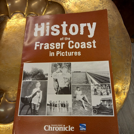 History of the Fraser Coast in Pictures-Book-Tilbrook and Co