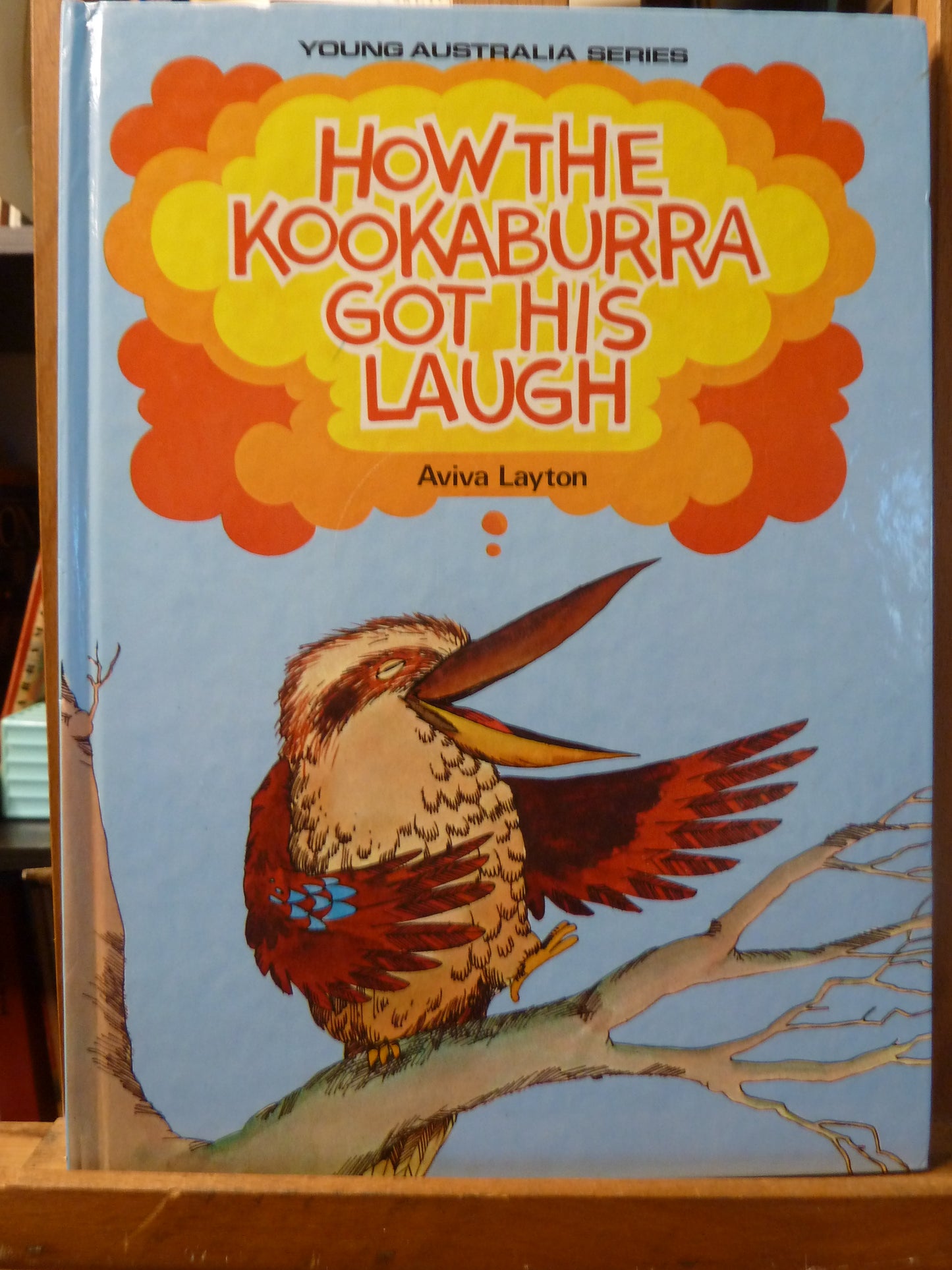 How the Kookaburra Got His Laugh (Young Australia Series) By Avivia Layton Illustrated by Robert Smith-Book-Tilbrook and Co