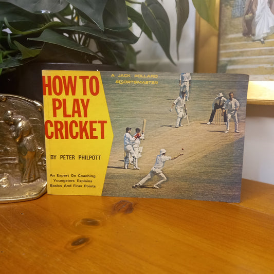 How to Play Cricket – With Special Advice for Cricket Coaches / Peter Philpott (1973)-Vintage Sports Manual-Tilbrook and Co