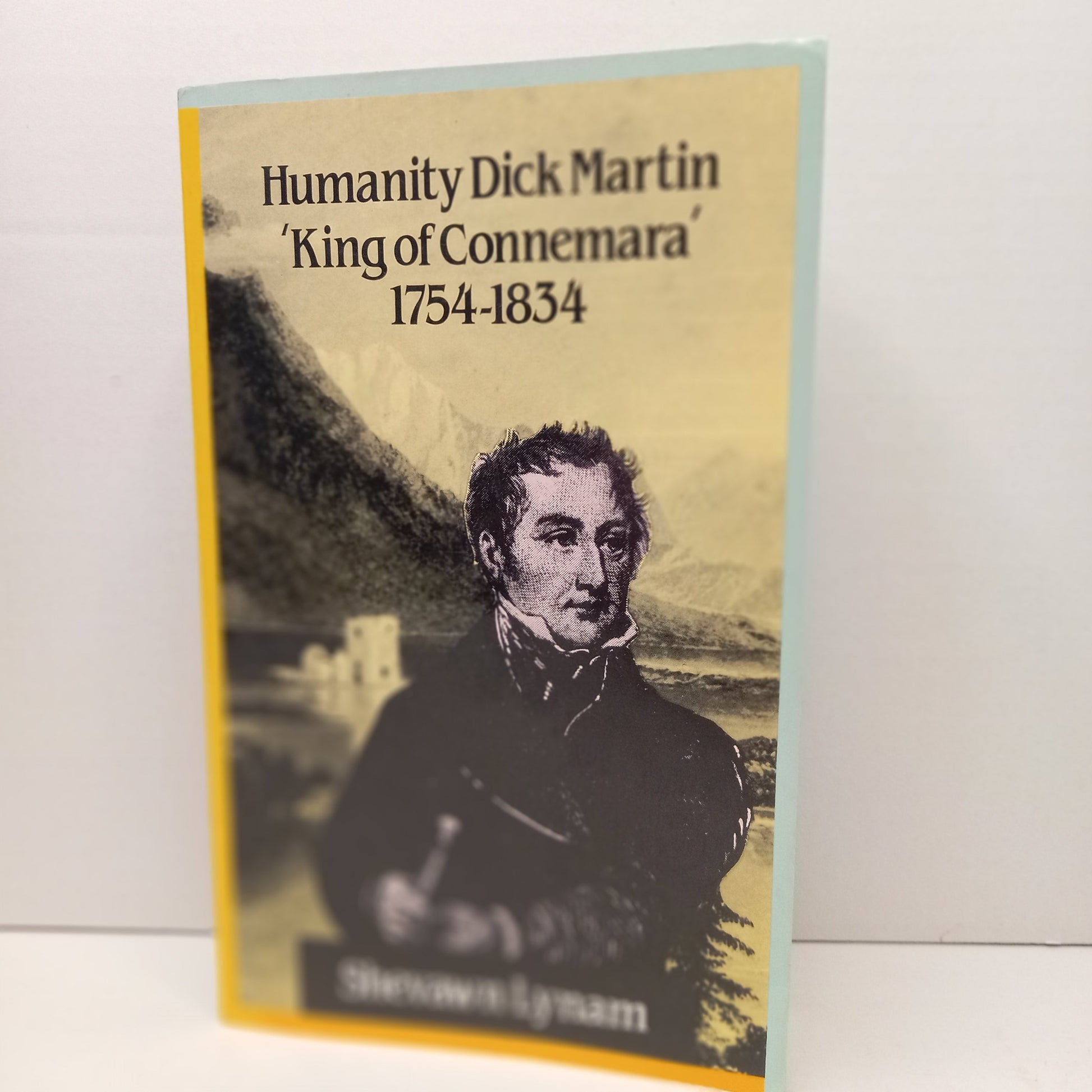 Humanity Dick Martin: "King of Connemara", 1754-1834 by Shevawn Lynam-Book-Tilbrook and Co