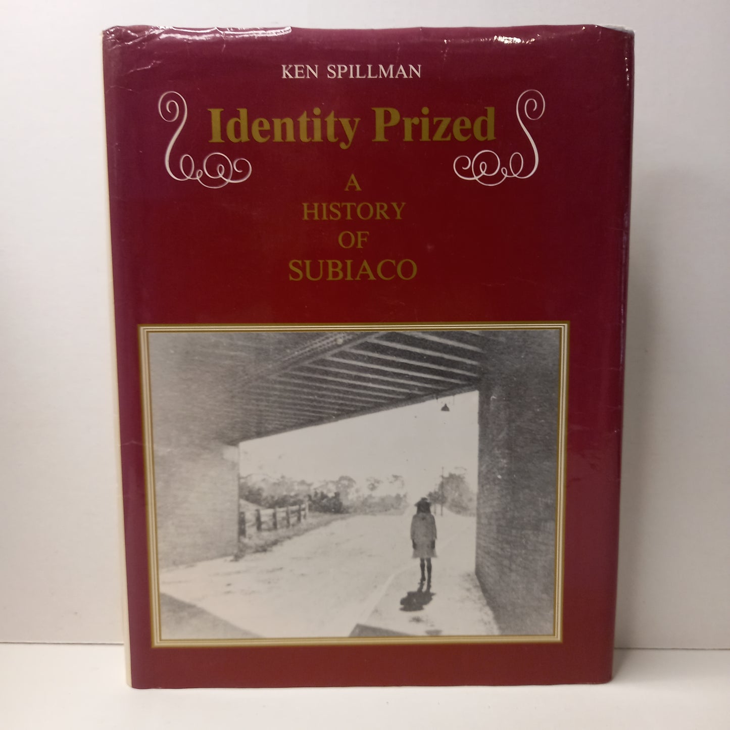 Identity Prized A history of Subiaco by Ken Spillman-Book-Tilbrook and Co