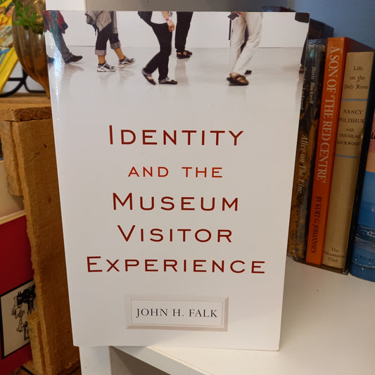 Identity and the Museum Visitor Experience by John H Falk-Book-Tilbrook and Co