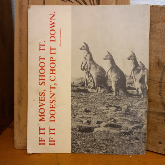 If it Moves, Shoot it: a squint at some Australian attitudes towards the kangaroo by Bill Hornadge-Book-Tilbrook and Co