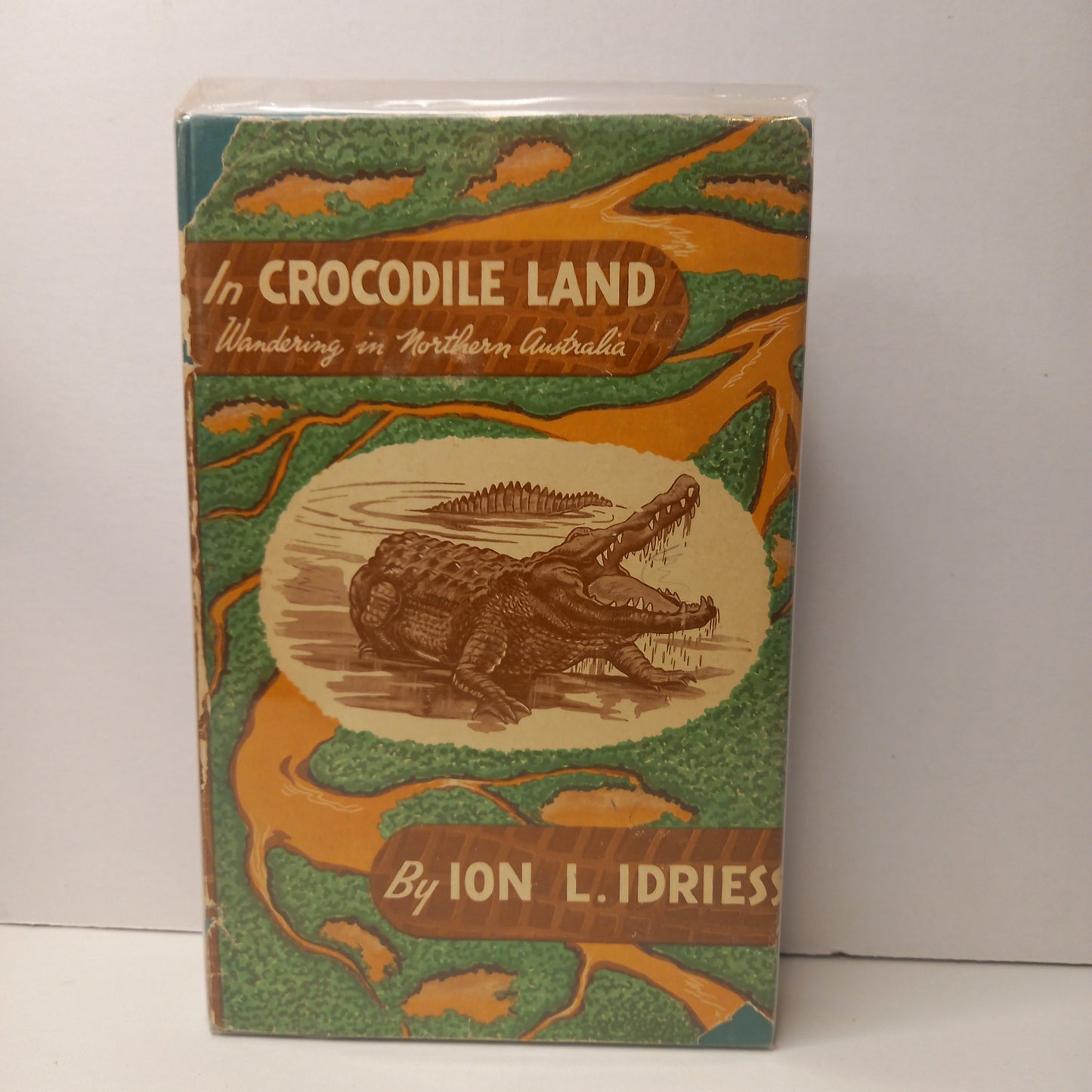 In Crocodile Land. Wandering in Northern Australia by Ion L. Idriess-Book-Tilbrook and Co