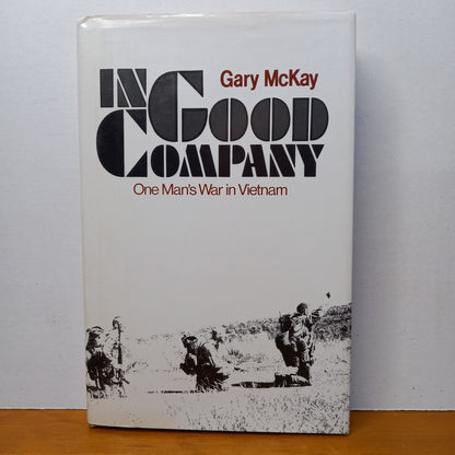 In Good Company: One Man's War in Vietnam by Gary McKay-Book-Tilbrook and Co