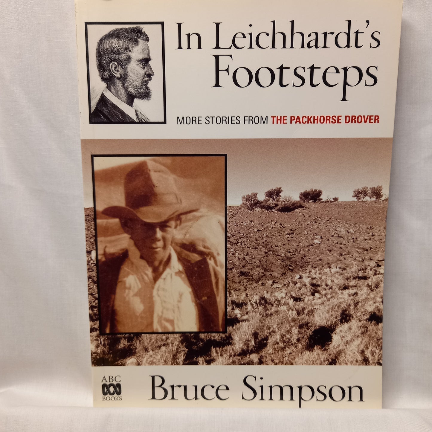 In Leichhardt's Footsteps : More Stories from the Packhorse Drover by Bruce Simpson-Book-Tilbrook and Co