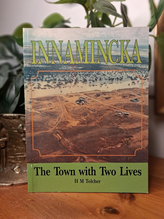Innamincka: The Town with Two Lives by H.M. Tolcher – 1990-Genealogy & Local History-Tilbrook and Co