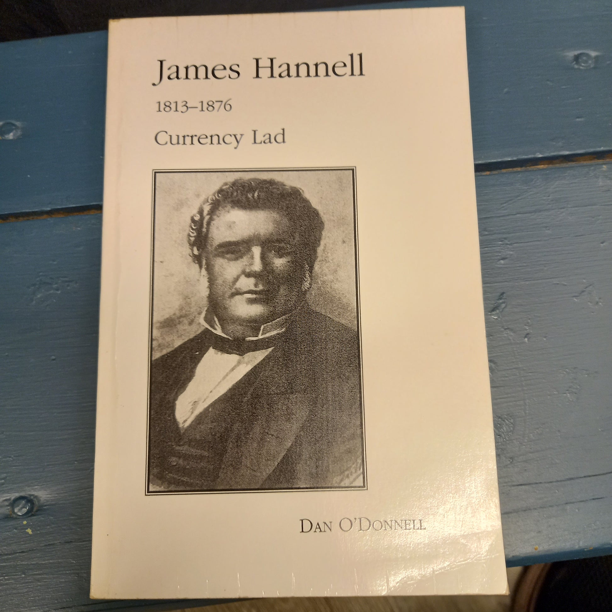 James Hannell 1813-1876 Currency Lad by Dan O'Donnell-Book-Tilbrook and Co