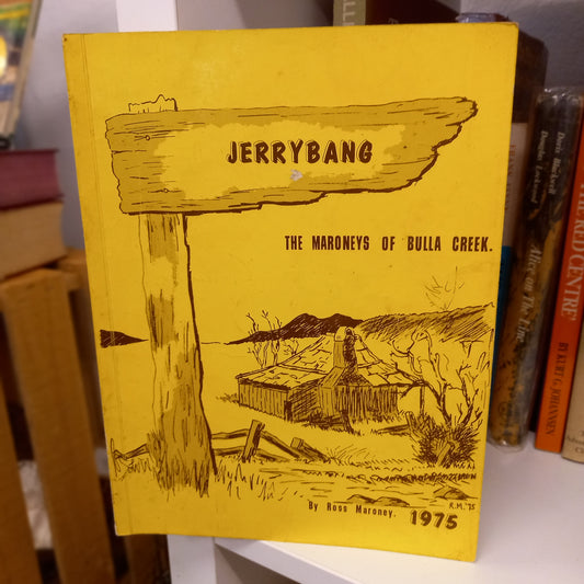 Jerrybang – The Maroneys of Bulla Creek, N.S.W. by Ross Maroney (1975) [Limited Edition]-Book - Genealogy & Family History-Tilbrook and Co