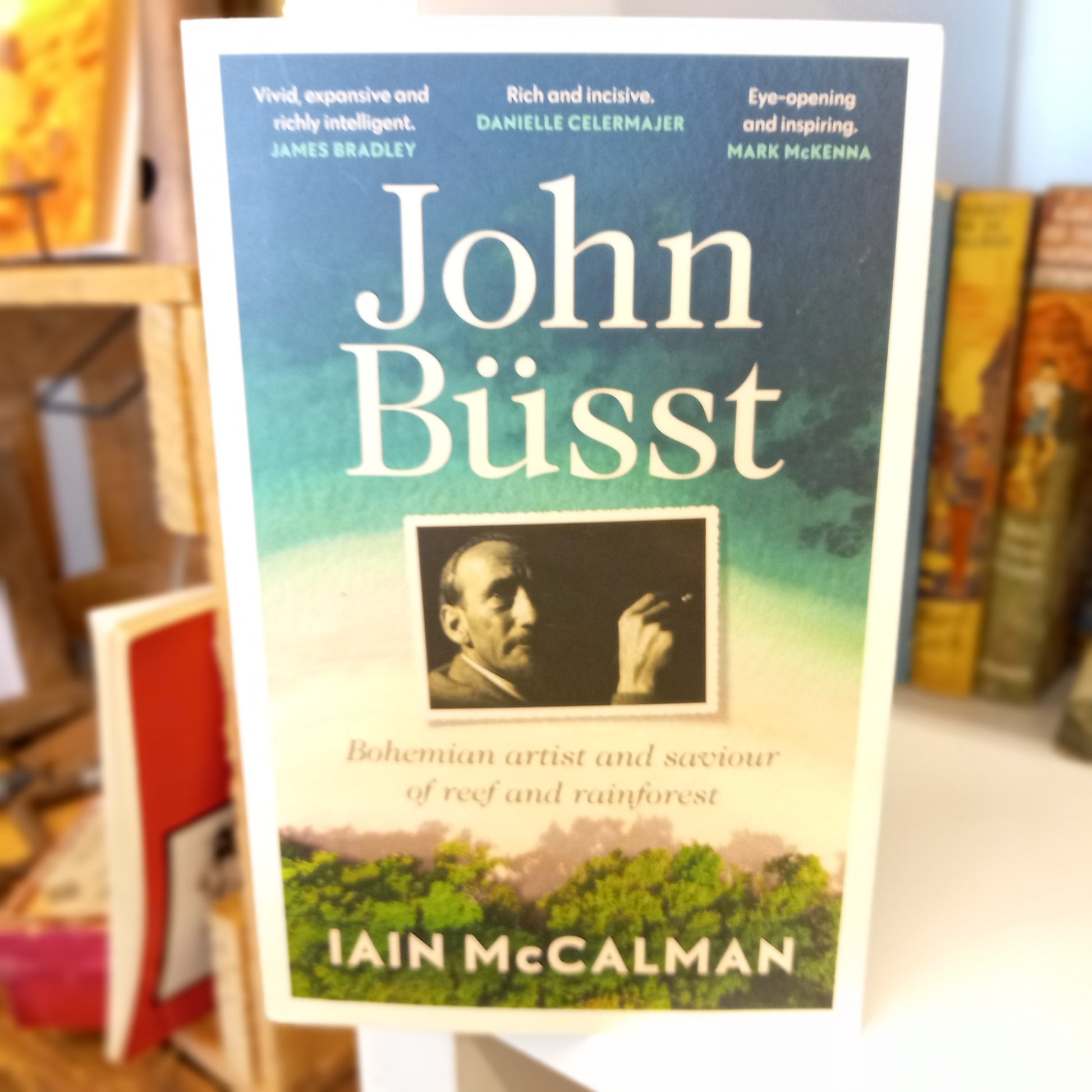 John Büsst: Bohemian artist and saviour of reef and rainforest by Iain McCalman-Book-Tilbrook and Co