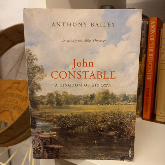 John Constable: A Kingdom of His Own by Anthony Bailey-Book-Tilbrook and Co