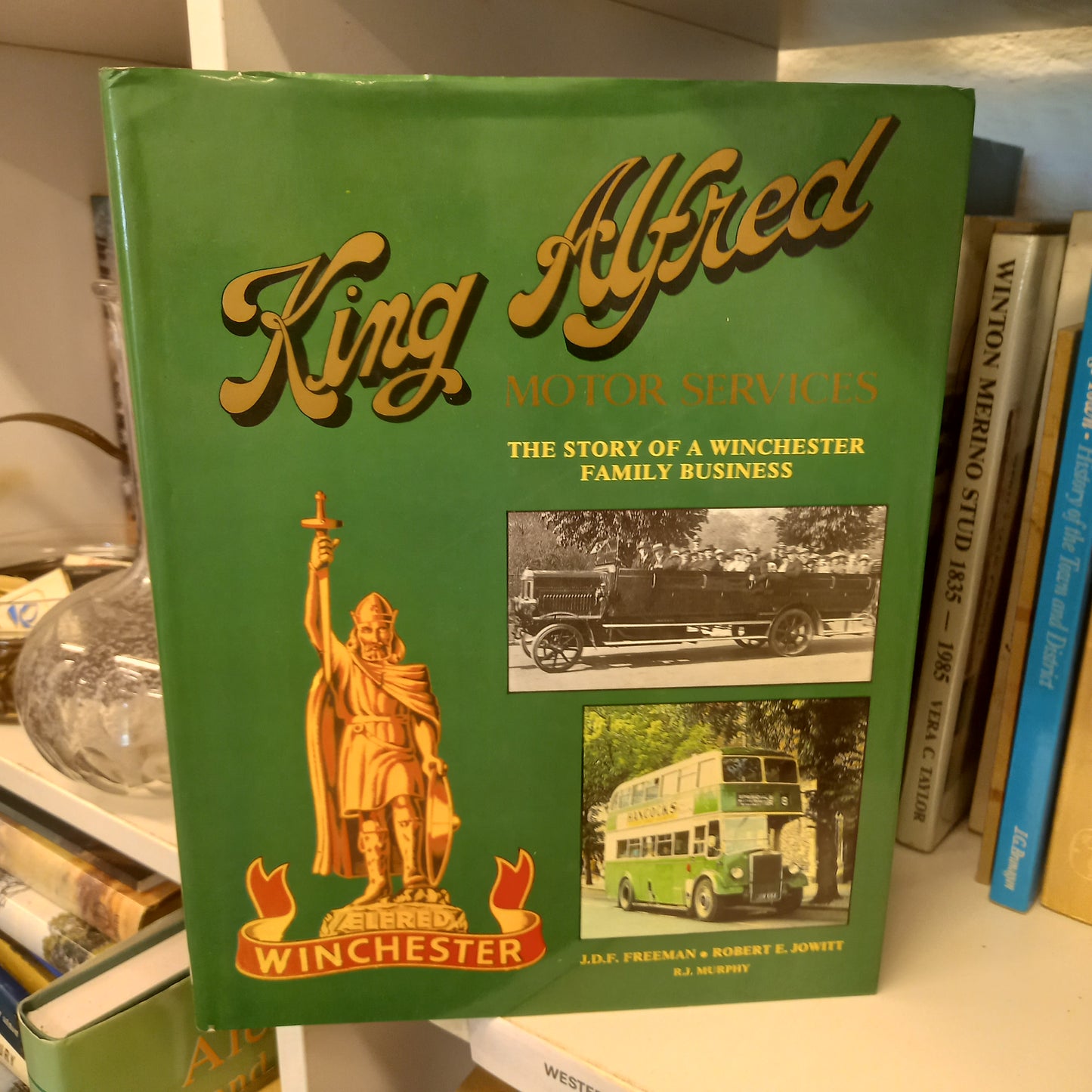 King Alfred Motor Services The Story of a Winchester Family Business by J D F Freeman, Robert E Jowitt, R J Murphy-Books-Tilbrook and Co