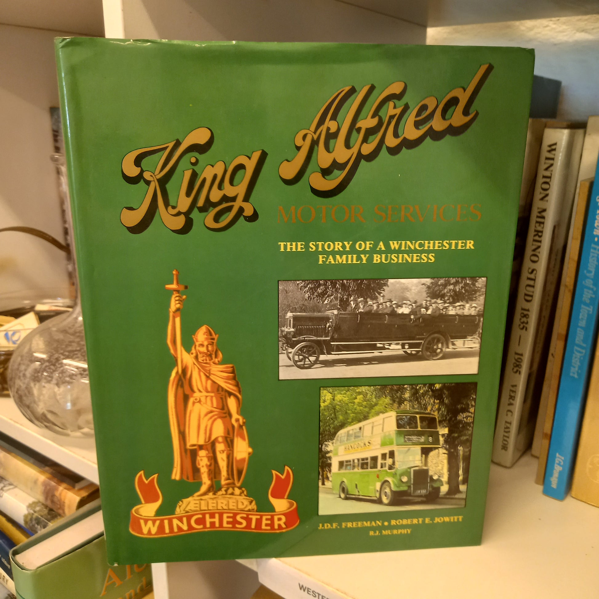King Alfred Motor Services The Story of a Winchester Family Business by J D F Freeman, Robert E Jowitt, R J Murphy-Books-Tilbrook and Co