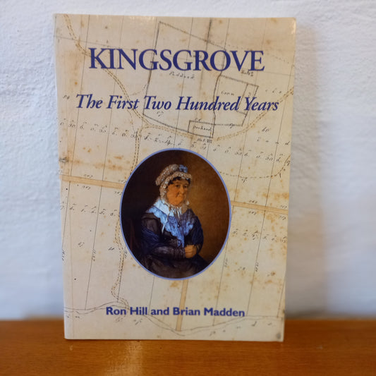 Kingsgrove The First Two Hundred Years by Ron Hill & Brian Madden-Tilbrook and Co