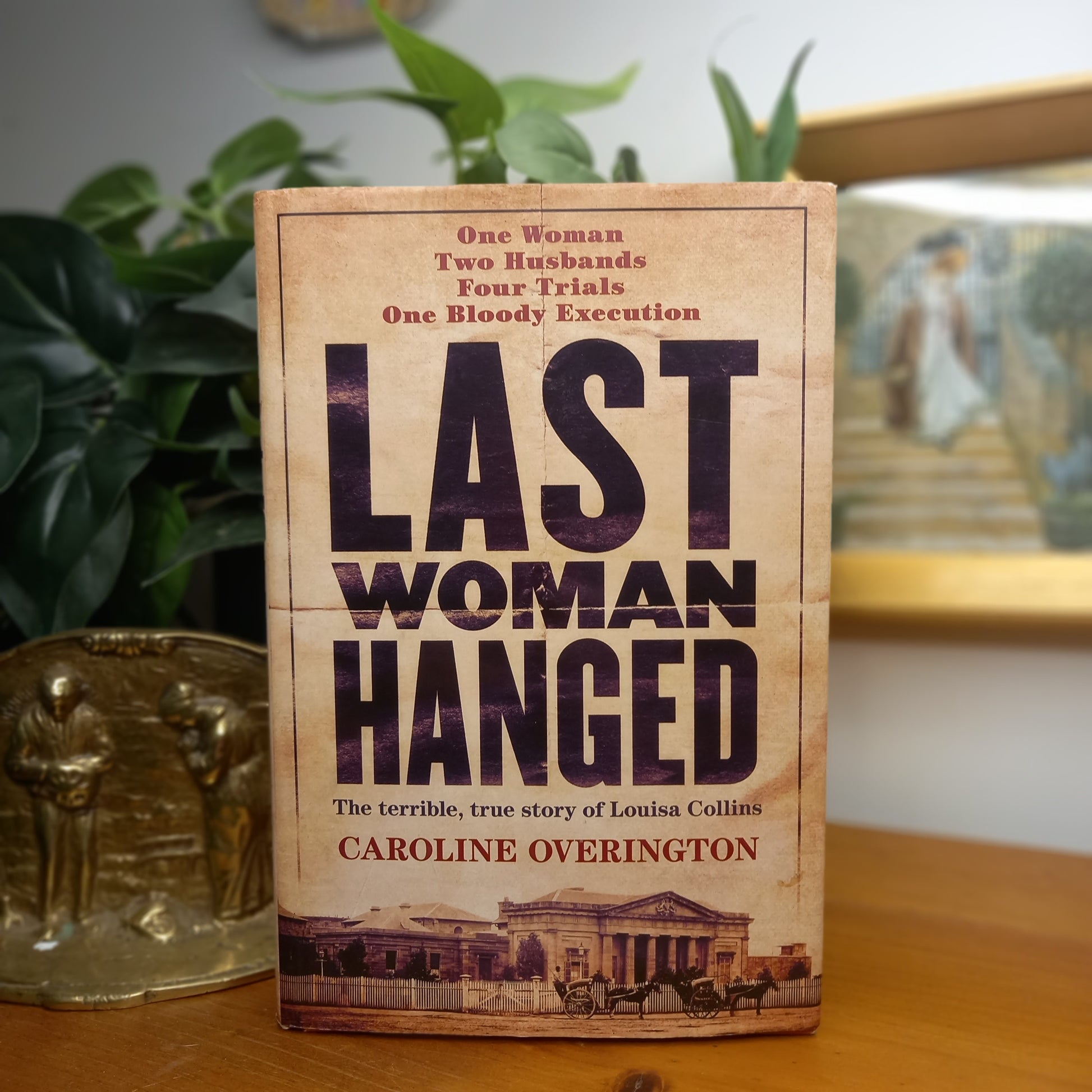 Last Woman Hanged by Caroline Overington | The True Story of Louisa Collins-Australian true crime history-Tilbrook and Co
