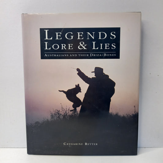 Legends, lore & lies: Australians and their Driza-Bones by Catherine Retter-Book-Tilbrook and Co