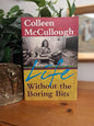 Cover of Life Without the Boring Bits by Colleen McCullough, a memoir by the Australian author.