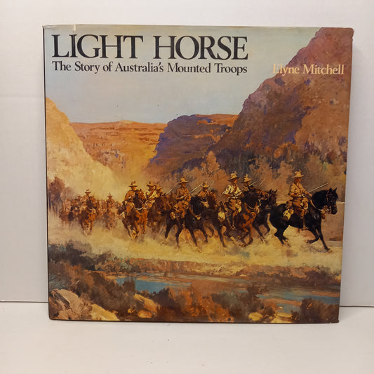 Light horse The story of Australia's mounted troops by Elyne Mitchell-Book-Tilbrook and Co