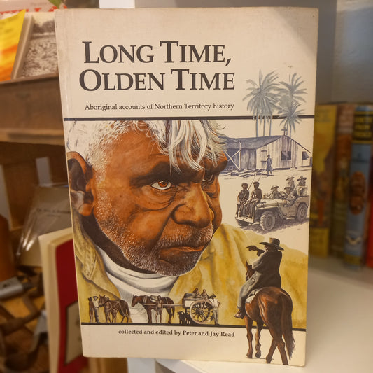 Long Time, Olden Time. Aboriginal accounts of Northern Territory history-Book-Tilbrook and Co