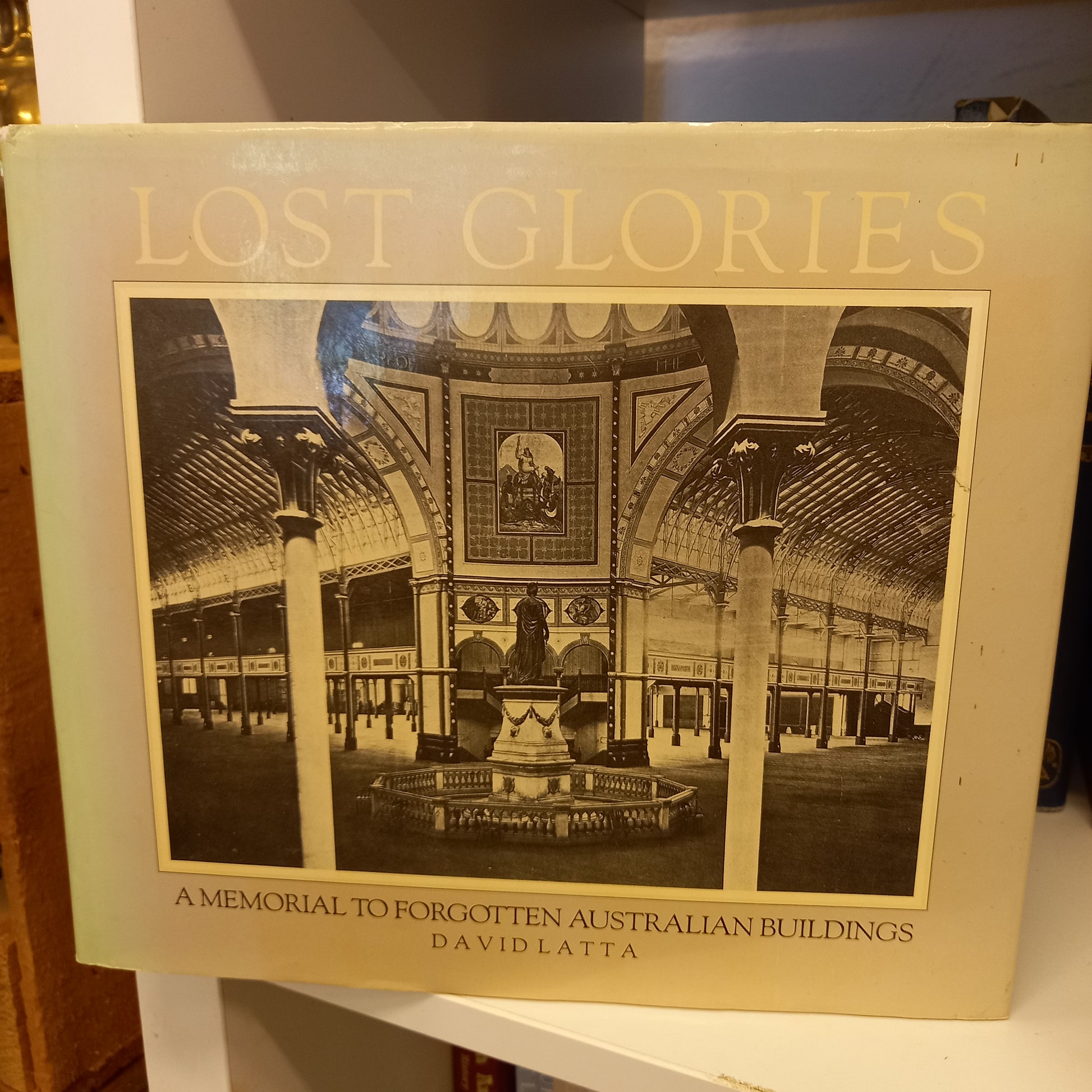 Lost Glories A Memorial to Forgotten Australian Buildings by David Latta-Book-Tilbrook and Co