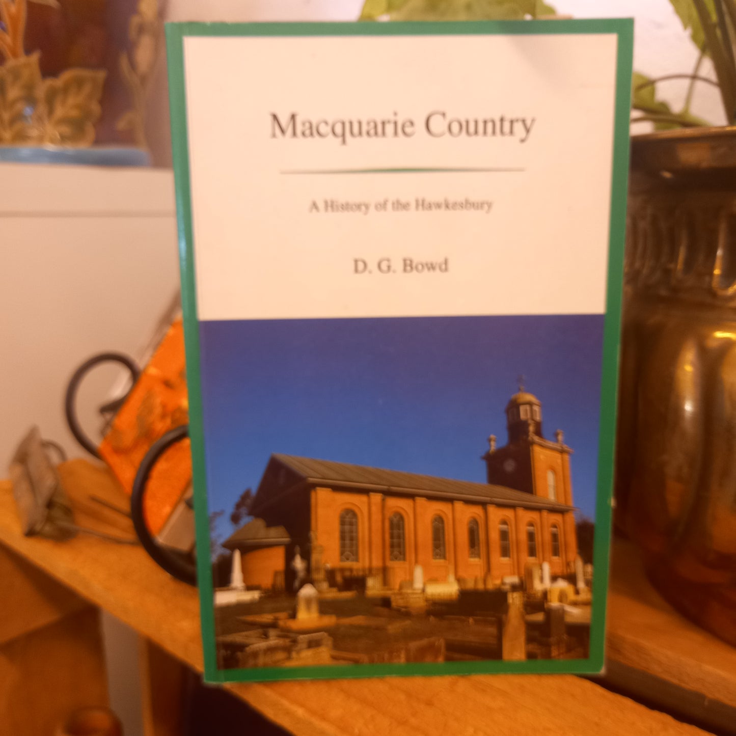 Macquarie Country. A History of the Hawkesbury by D. G Bowd-Book-Tilbrook and Co