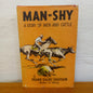 Man-Shy by Frank Dalby Davison-Book-Tilbrook and Co