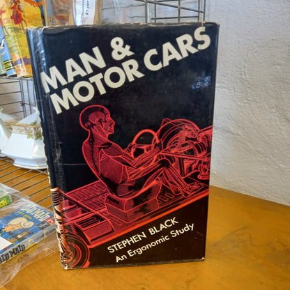 Man and Motor Cars: An Ergonomic Study By Stephen Black-Book-Tilbrook and Co