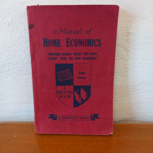 Manual of Home Economics in 4 Sections Comprising Cookery Theory, Food Study, Laundry Work and… by Florence M Cullen-Book-Tilbrook and Co