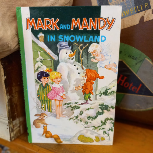 Mark and Mandy Go To Snowland by Lornie Leete-Hodge-Tilbrook and Co