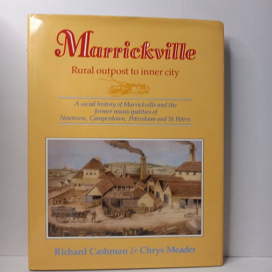 Marrickville: Rural outpost to inner city by Richard I Cashman-Book-Tilbrook and Co