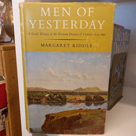 Men Of Yesterday ~ Social History Of Western District Of Victoria by Margaret Kiddle-Books-Tilbrook and Co