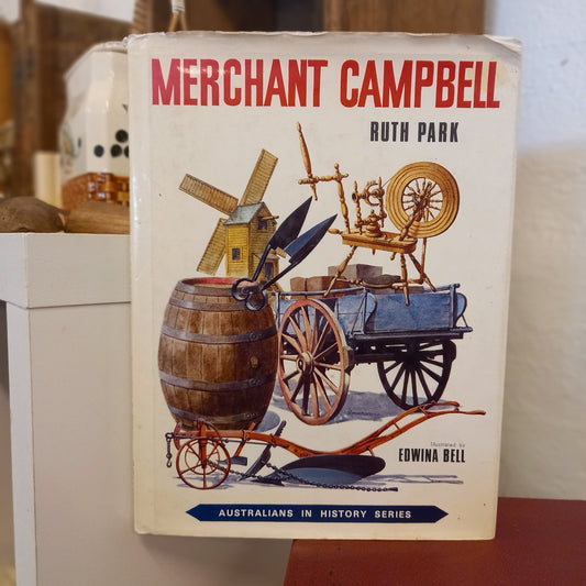Merchant Campbell by Ruth Park | Australians in History Series (1976, Hardcover)-Australian Children’s Historical Biography / Juvenile Literature-Tilbrook and Co