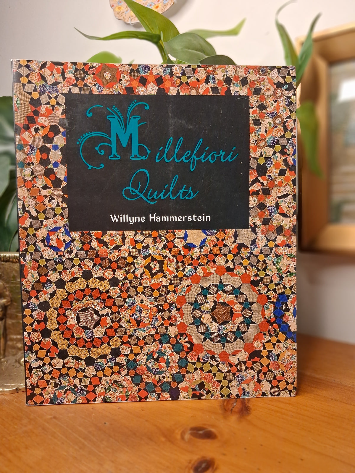 Millefiori Quilts by Willyne Hammerstein – Quiltmania-Quilting / Patchwork / Handicrafts-Tilbrook and Co