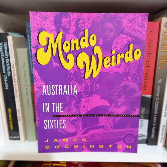 Mondo weirdo: Australia in the sixties by James Cockington-Book-Tilbrook and Co