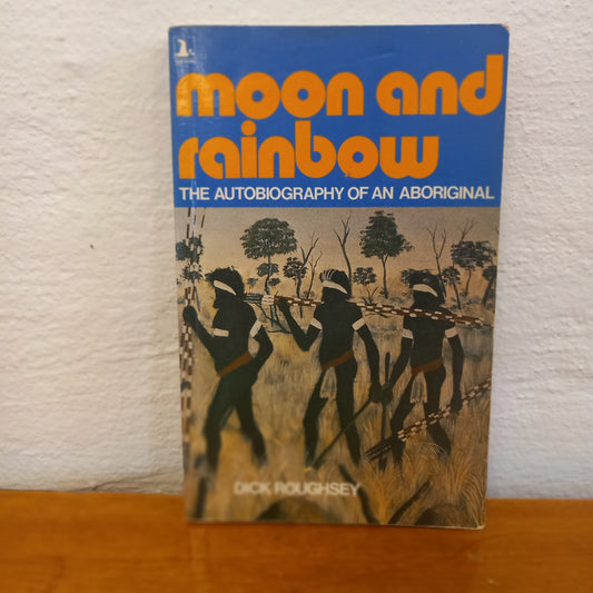 Moon and Rainbow - the Autobiography of an Aboriginal by Dick Roughsey-Book-Tilbrook and Co