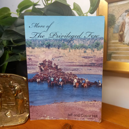 More of the Privileged Few – Jeff & Cooee Hill (2011)-Australian Rural Biography / Droving &amp; Cattle Industry History-Tilbrook and Co
