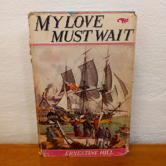 My Love Must Wait by Ernestine Hill-Book-Tilbrook and Co