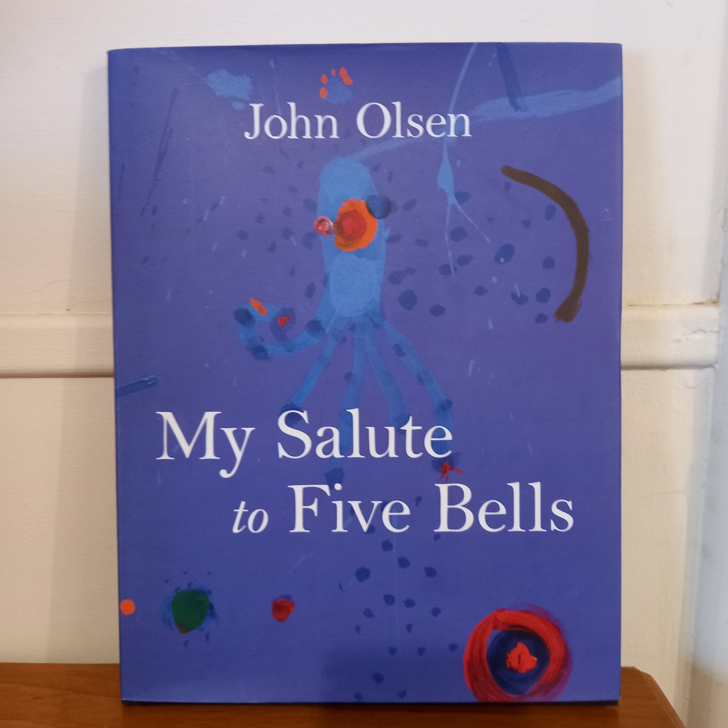 My Salute to Five Bells by John Olsen-Book-Tilbrook and Co