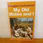 My old mates and I by Douglas Lockwood-Book-Tilbrook and Co