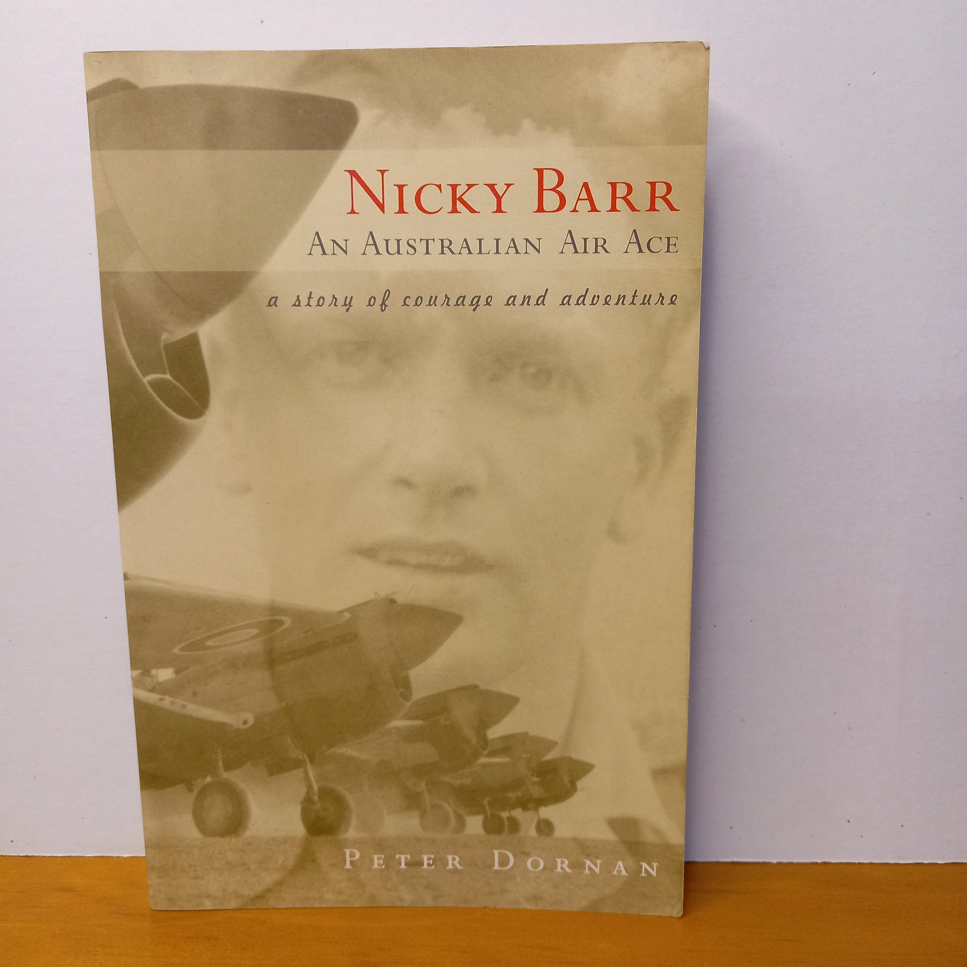 Nicky Barr, An Australian Air Ace: A Story of Courage and Adventure by Peter Dornan-Book-Tilbrook and Co